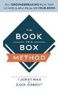The Book in a Box Method: The Groundbreaking New Way to Write and Publish Your Book