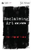 Reclaiming Art in the Age of Artifice: A Treatise, Critique, and Call to Action