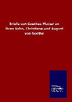 Briefe von Goethes Mutter an ihren Sohn, Christiane und August von Goethe
