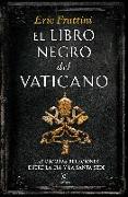El libro negro del Vaticano : las oscuras relaciones entre la CIA y la Santa Sede