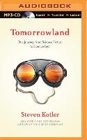 Tomorrowland: Our Journey from Science Fiction to Science Fact