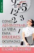 Cómo Administrar La Vida Para Mujeres Ocupadas - Serie Favoritos