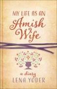 My Life as an Amish Wife: A Diary