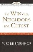 To Win Our Neighbors for Christ: The Missiology of the Three Forms of Unity