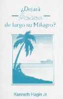 Dejara Pasar de Largo Su Milargo? (Is Your Miracle Passing You By?)