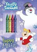 Frosty the Snowman: Happy, Jolly Fun! [With 4 Jumbo Crayons]
