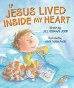 If Jesus Lived Inside My Heart