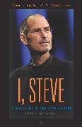 I, Steve: Steve Jobs in His Own Words