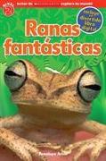 Lector de Scholastic Explora Tu Mundo Nivel 2: Ranas fantasticas (Fantastic Frogs)