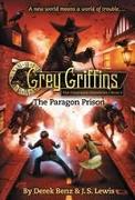 Grey Griffins: The Clockwork Chronicles No. 3: The Paragon Prison