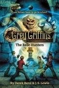 Grey Griffins: The Clockwork Chronicles No. 2: The Relic Hunters