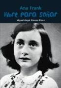 Ana Frank: Libre Para Sonar = Ana Frank