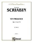 Scriabin Ten Preludes: Opus 15 and 74 for Piano