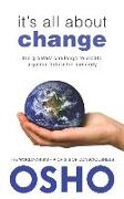 It's All about Change: The Greatest Challenge to Create a Golden Future for Humanity