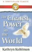 The Greatest Power in the World: A Spirit-Filled Classic