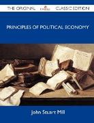 Principles of Political Economy - The Original Classic Edition