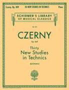 Thirty New Studies in Technics, Op. 849: Schirmer Library of Classics Volume 272 Piano Technique