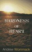 Hardness of Heart: Enemy of Faith