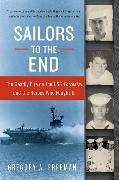 Sailors to the End: The Deadly Fire on the USS Forrestal and the Heroes Who Fought It