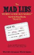 The Mad Libs Worst-Case Scenario Survival Handbook: Travel