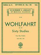 Wohlfahrt - 60 Studies, Op. 45 - Book 1: Schirmer Library of Classics Volume 838 Violin Method