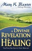 A Divine Revelation of Healing