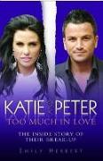 Katie and Peter - Too Much in Love