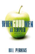 When Good Men Are Tempted