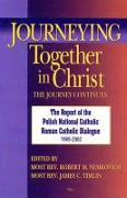 Journeying Together in Christ: The Journey Continues, The Report of the Polish National Catholic Roman Catholic Dialogue 1989-2002