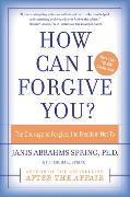 How Can I Forgive You?