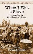 When I Was a Slave: Memoirs from the Slave Narrative Collection