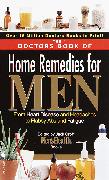 The Doctors Book of Home Remedies for Men: From Heart Disease and Headaches to Flabby ABS and Fatigue