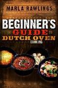 The Beginners Guide to Dutch Oven Cooking