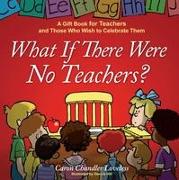 What If There Were No Teachers?