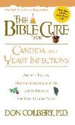 The Bible Cure for Candida and Yeast Infections: Ancient Truths, Natural Remedies and the Latest Findings for Your Health Today