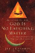 God is No Laughing Matter