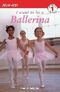 DK Readers L1: I Want to Be a Ballerina