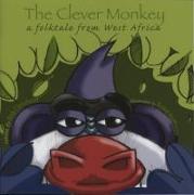 The Clever Monkey: A Folktale from West Africa