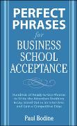 Perfect Phrases for Business School Acceptance