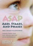 ASAP: Ages, Stages, and Phases: From Infancy to Adolescence, Integrating Physical, Social, Moral, Emotional, Intellectual, and Spiritual Development