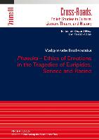 Phaedra - Ethics of Emotions in the Tragedies of Euripides, Seneca and Racine