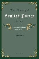 The Shaping of English Poetry. Volume II