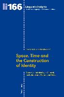 Space, Time and the Construction of Identity