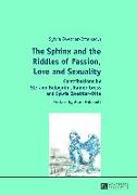 The Sphinx and the Riddles of Passion, Love and Sexuality