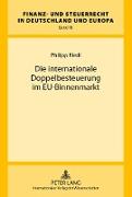 Die internationale Doppelbesteuerung im EU-Binnenmarkt