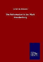 Die Reformation in der Mark Brandenburg