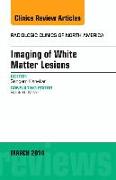 Imaging of White Matter, an Issue of Radiologic Clinics of North America: Volume 52-2
