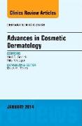 Advances in Cosmetic Dermatology, an Issue of Dermatologic Clinics: Volume 32-1