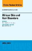 African Skin and Hair Disorders, an Issue of Dermatologic Clinics