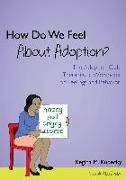 How Do We Feel about Adoption?: The Adoption Club Therapeutic Workbook on Feelings and Behavior